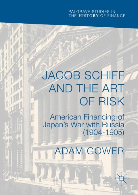 Cover image for book Jacob Schiff and the Art of Risk