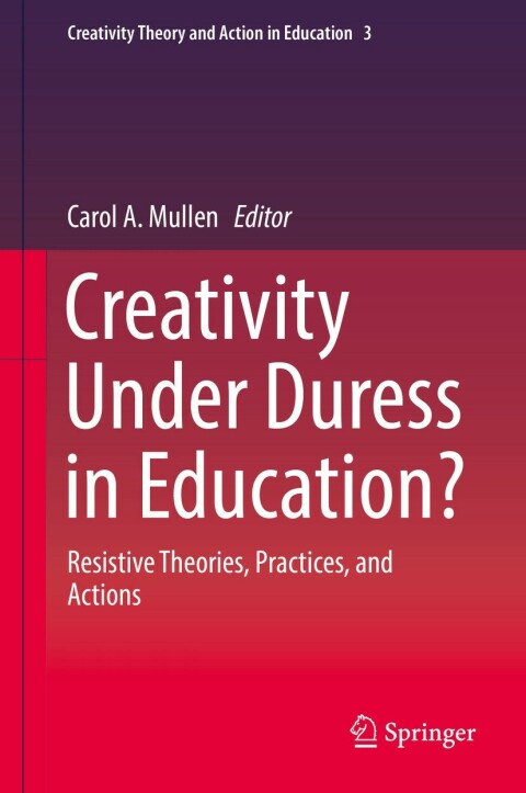 Cover image for book Creativity Under Duress in Education?