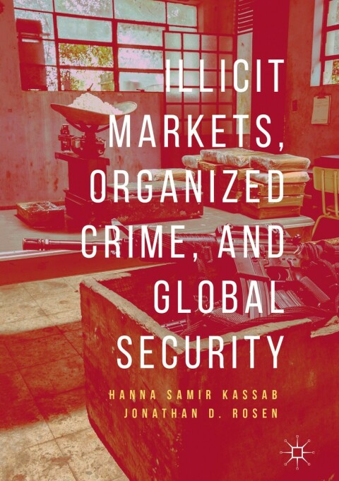 Cover image for book Illicit Markets, Organized Crime, and Global Security