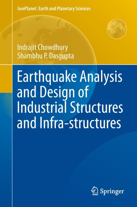 Cover image for book Earthquake Analysis and Design of Industrial Structures and Infra-structures