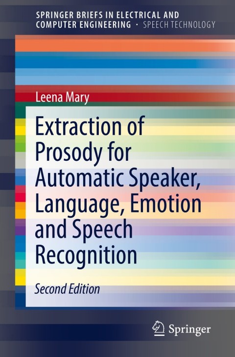 Cover image for book Extraction of Prosody for Automatic Speaker, Language, Emotion and Speech Recognition