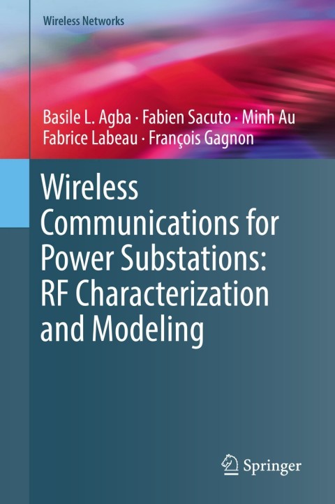 Cover image for book Wireless Communications for Power Substations: RF Characterization and Modeling
