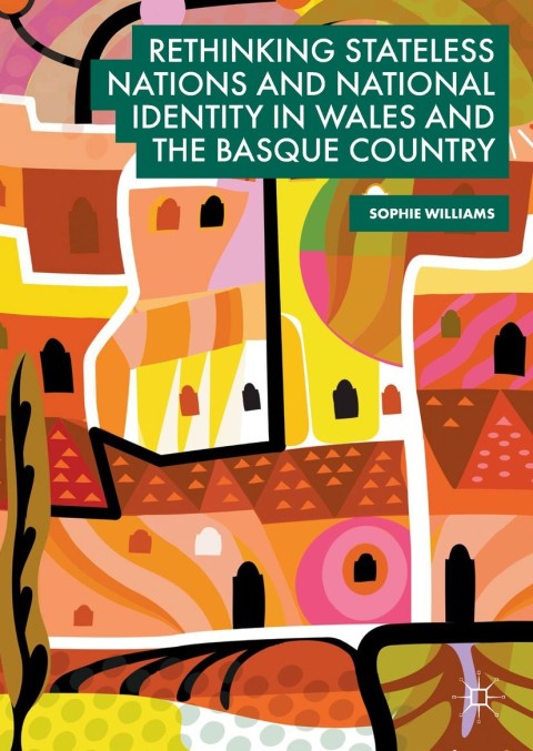 Cover image for book Rethinking Stateless Nations and National Identity in Wales and the Basque Country