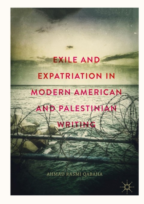 Cover image for book Exile and Expatriation in Modern American and Palestinian Writing