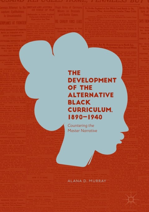 Cover image for book The Development of the Alternative Black Curriculum, 1890-1940