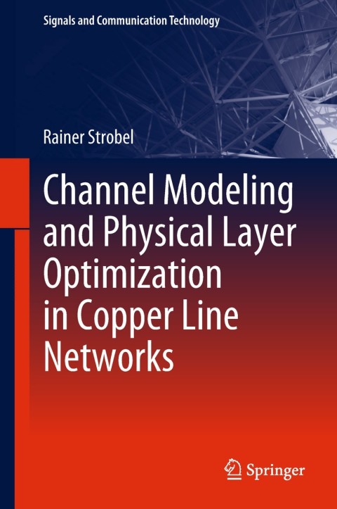 Cover image for book Channel Modeling and Physical Layer Optimization in Copper Line Networks
