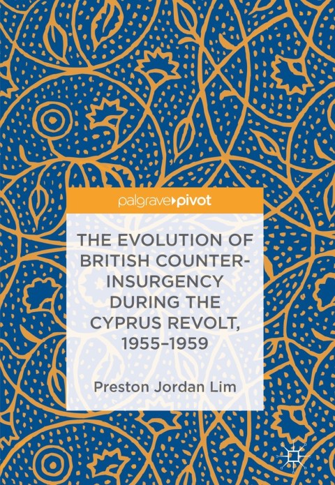 Cover image for book The Evolution of British Counter-Insurgency during the Cyprus Revolt, 1955–1959