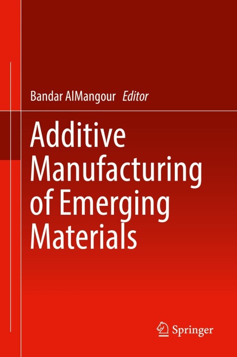Cover image for book Additive Manufacturing of Emerging Materials