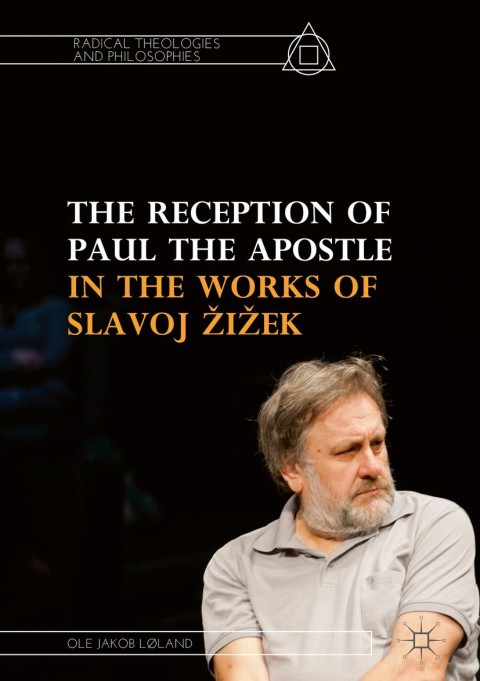 Cover image for book The Reception of Paul the Apostle in the Works of Slavoj Žižek