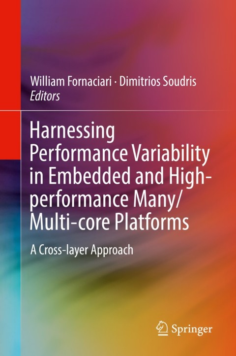 Cover image for book Harnessing Performance Variability in Embedded and High-performance Many/Multi-core Platforms