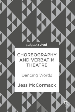 Choreography and Verbatim Theatre