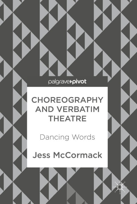 Cover image for book Choreography and Verbatim Theatre