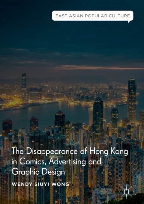 Cover image for book The Disappearance of Hong Kong in Comics, Advertising and Graphic Design