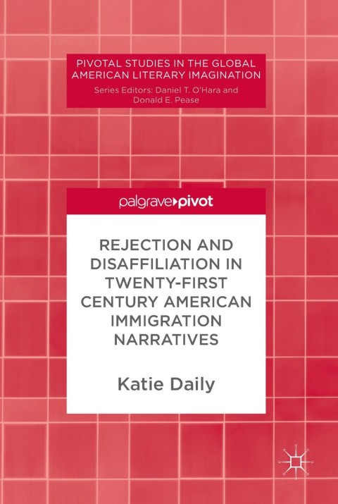 Cover image for book Rejection and Disaffiliation in Twenty-First Century American Immigration Narratives