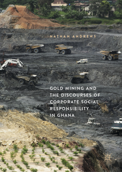 Cover image for book Gold Mining and the Discourses of Corporate Social Responsibility in Ghana