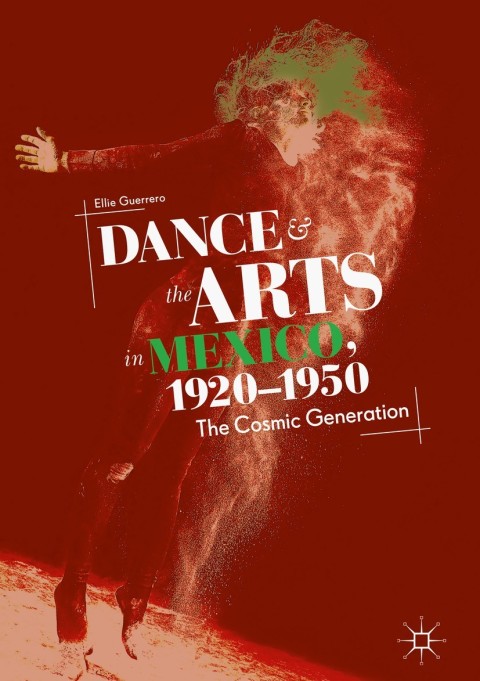 Cover image for book Dance and the Arts in Mexico, 1920-1950