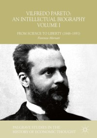 صورة الغلاف: Vilfredo Pareto: An Intellectual Biography Volume I 9783319925486