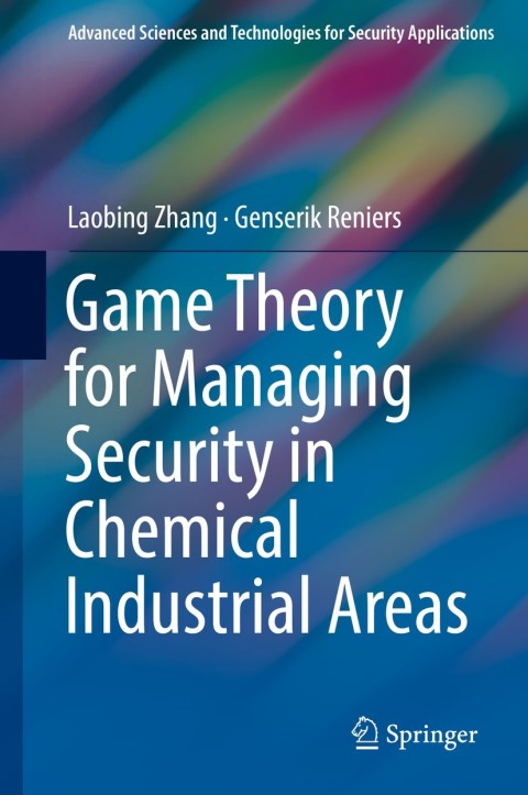 Cover image for book Game Theory for Managing Security in Chemical Industrial Areas