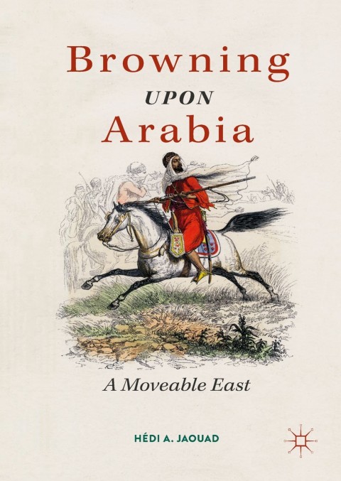 Cover image for book Browning Upon Arabia