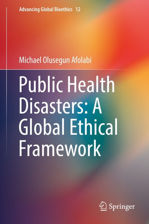 Cover image for book Public Health Disasters: A Global Ethical Framework