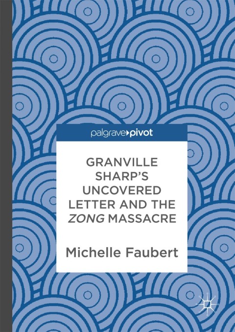 Cover image for book Granville Sharp's Uncovered Letter and the Zong Massacre