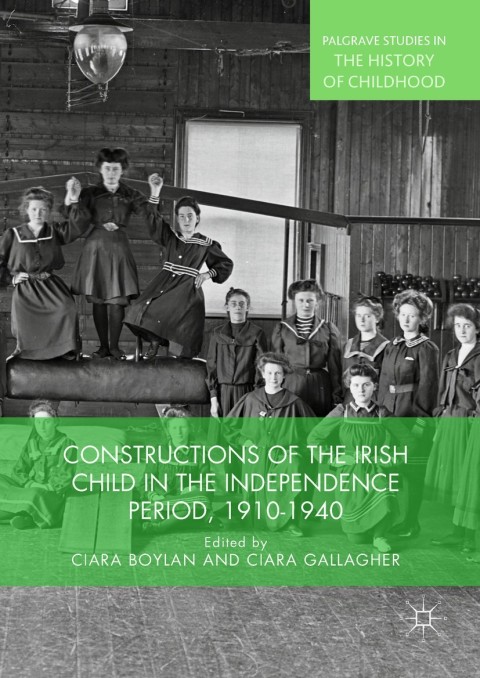 Cover image for book Constructions of the Irish Child in the Independence Period, 1910-1940
