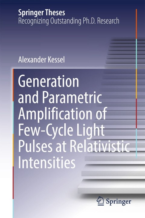 Cover image for book Generation and Parametric Amplification of Few‐Cycle Light Pulses at Relativistic Intensities