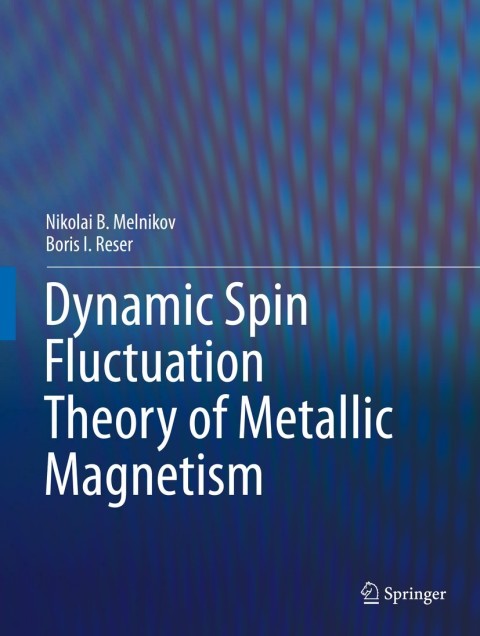Cover image for book Dynamic Spin-Fluctuation Theory of Metallic Magnetism
