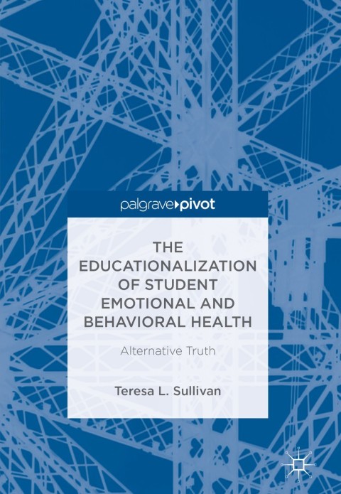 Cover image for book The Educationalization of Student Emotional and Behavioral Health