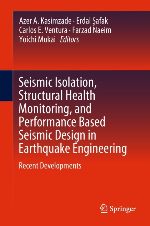 Cover image for book Seismic Isolation, Structural Health Monitoring, and Performance Based Seismic Design in Earthquake Engineering