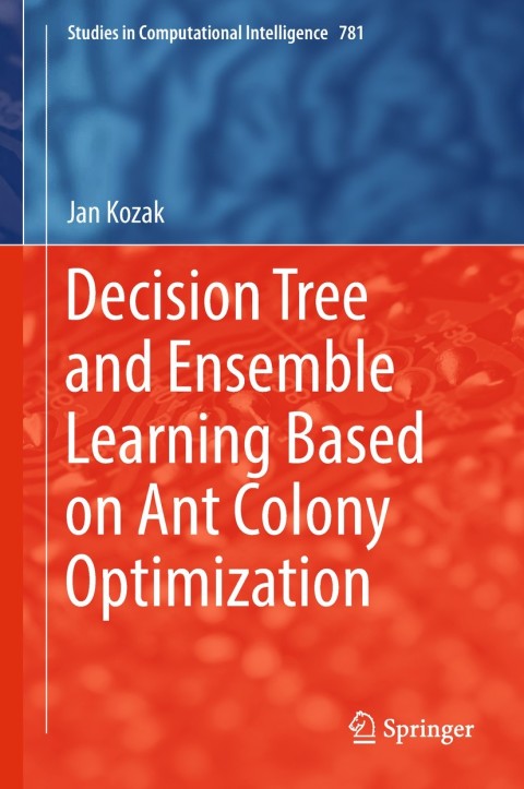 Cover image for book Decision Tree and Ensemble Learning Based on Ant Colony Optimization