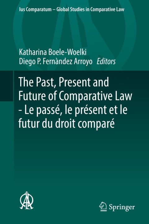Cover image for book The Past, Present and Future of Comparative Law - Le passé, le présent et le futur du droit comparé