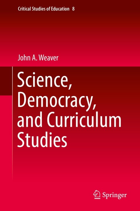 Cover image for book Science, Democracy, and Curriculum Studies