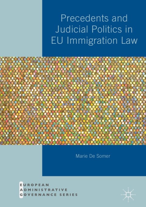 Cover image for book Precedents and Judicial Politics in EU Immigration Law