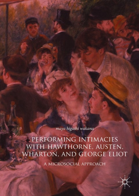 Cover image for book Performing Intimacies with Hawthorne, Austen, Wharton, and George Eliot