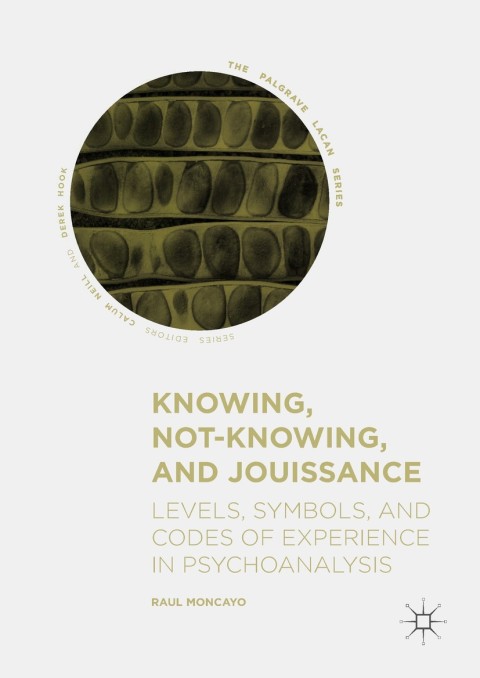 Cover image for book Knowing, Not-Knowing, and Jouissance