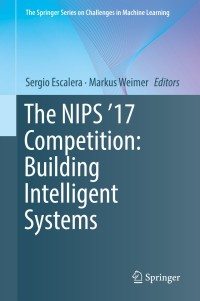 Titelbild: The NIPS '17 Competition: Building Intelligent Systems 9783319940410
