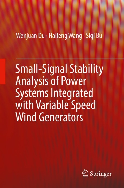 Cover image for book Small-Signal Stability Analysis of Power Systems Integrated with Variable Speed Wind Generators