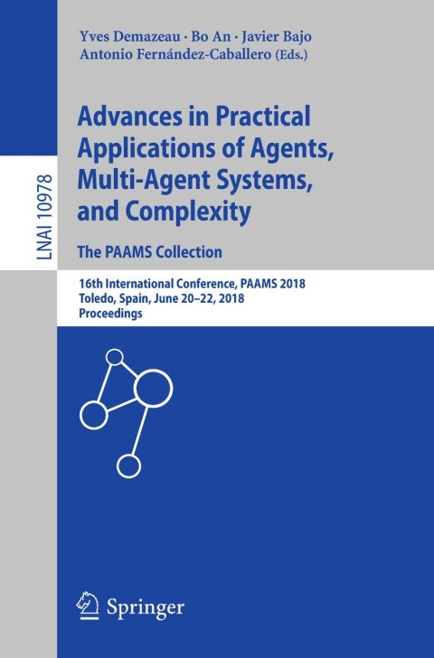 Cover image for book Advances in Practical Applications of Agents, Multi-Agent Systems, and Complexity: The PAAMS Collection
