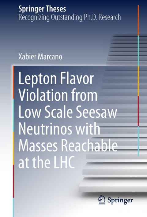 Cover image for book Lepton Flavor Violation from Low Scale Seesaw Neutrinos with Masses Reachable at the LHC
