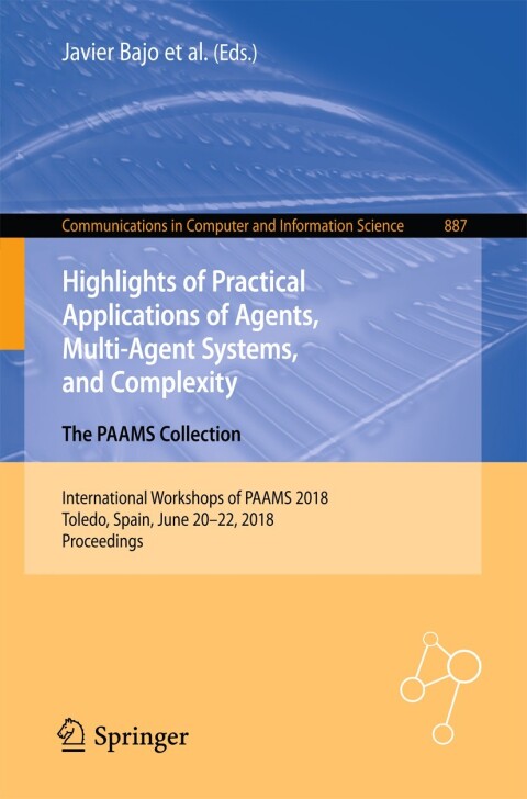 Cover image for book Highlights of Practical Applications of Agents, Multi-Agent Systems, and Complexity: The PAAMS Collection