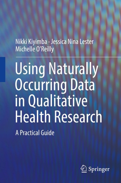 Cover image for book Using Naturally Occurring Data in Qualitative Health Research