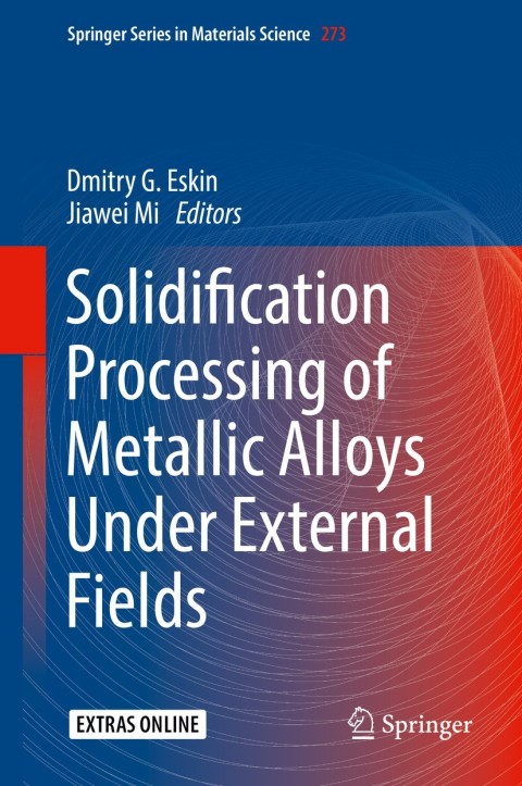 Cover image for book Solidification Processing of Metallic Alloys Under External Fields