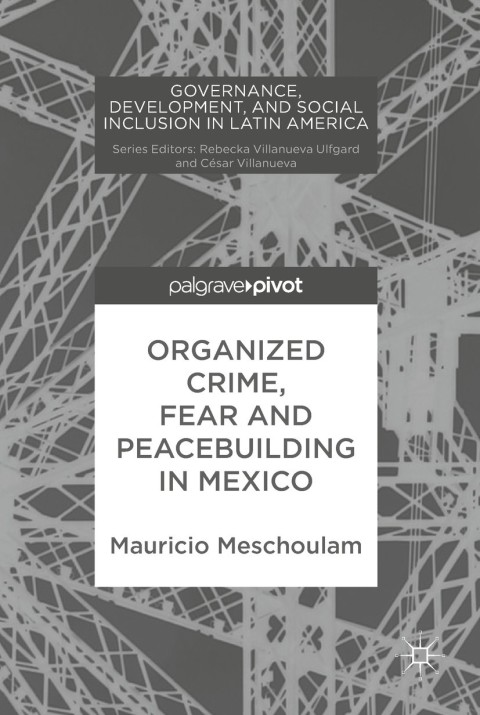 Cover image for book Organized Crime, Fear and Peacebuilding in Mexico