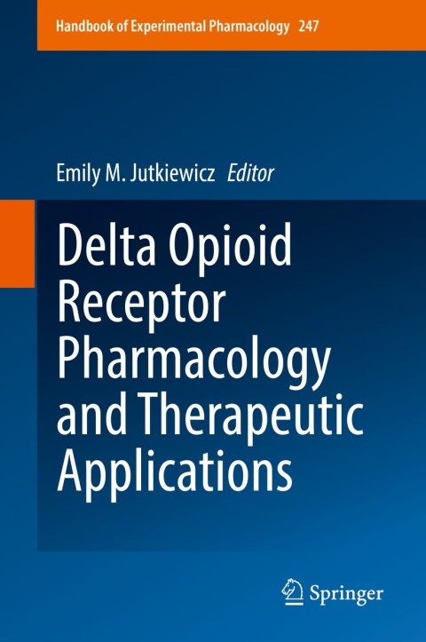 Cover image for book Delta Opioid Receptor Pharmacology and Therapeutic Applications