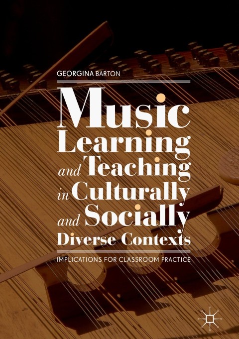 Cover image for book Music Learning and Teaching in Culturally and Socially Diverse Contexts