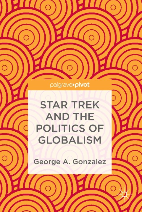 Cover image for book Star Trek and the Politics of Globalism
