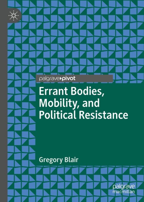 Cover image for book Errant Bodies, Mobility, and Political Resistance