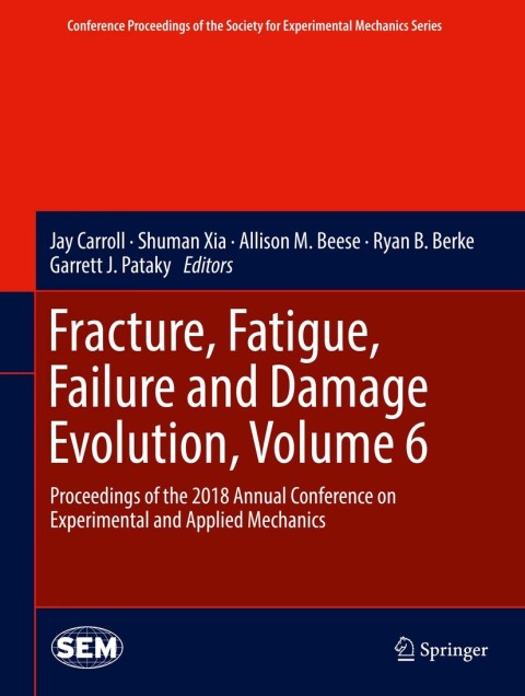 Cover image for book Fracture, Fatigue, Failure and Damage Evolution, Volume 6