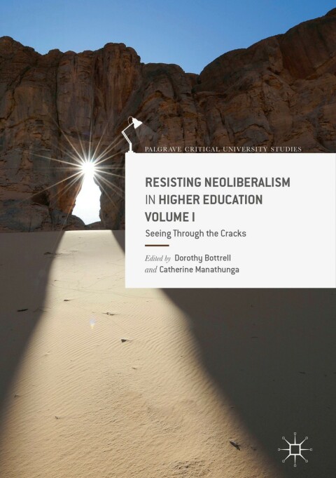 Cover image for book Resisting Neoliberalism in Higher Education Volume I